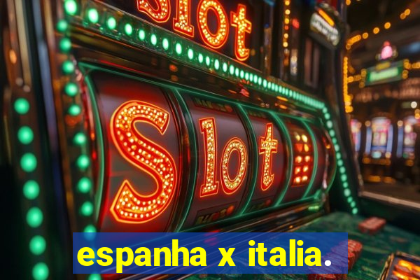 espanha x italia.